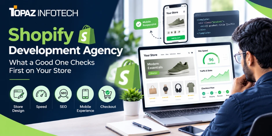 Shopify Development Agency: What a Good One Checks First on Your Store